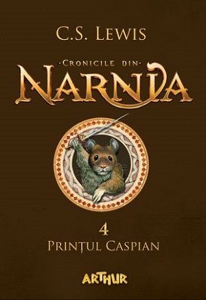 Cronicile din Narnia Printul Caspian vol 4